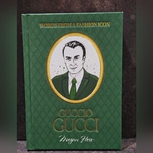 Gucci Words from a Fashion Icon: Guccio Gucci - by Megan Hess (Hardcover)